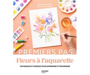 Fleurs à l'aquarelle Techniques et modèles pour apprendre et progresser - Nolwenn Cabioch - Mango - broché - Livre-jeu