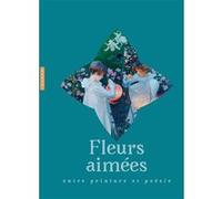 Fleurs aimées : entre peinture et poésie