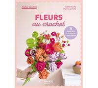 Gaëlle Mucha – Fleurs au crochet: 10 superbes créations à crocheter – Broché