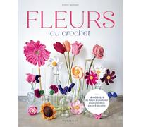 Emma Varnam – Fleurs au crochet – 28 modèles de fleurs à crocheter pour une déco green et durable
