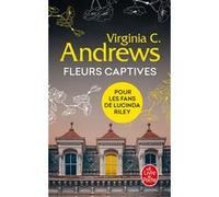 Fleurs captives (Fleurs captives, Tome 1) Virginia C. Andrews (Auteur)