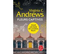 Fleurs captives (Fleurs captives, Tome 1) - Virginia C. Andrews - Lgf - Poche - Roman