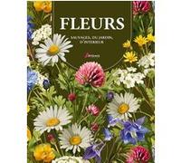 Collectif – Fleurs : Sauvages, du jardin, d'intérieur – relié