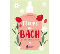 Fleurs de Bach - Clin d'œil sur mes émotions - Véronique Heynen-Rademakers - Amethyste-Jatb Eds - broché - Guide