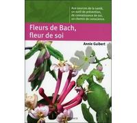 Fleurs de bach, fleurs de soi - Annie Guibert - Medicis Eds - broché - Guide