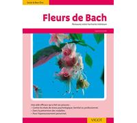 Fleurs de Bach: Restaurez votre harmonie intérieure