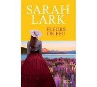 Fleurs de feu - Sarah Lark - Archipel Eds De L' - broché - Roman