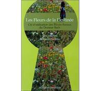 Fleurs de la Destinée - Élixirs floraux Clés d'utilisation des élixirs floraux du docteur Bach - Eric Michel - Le Mercure Dauphinois - broché - Guide