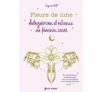 Fleurs de lune: Autoguérison et reliance au féminin sacré