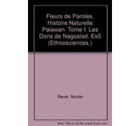 Fleurs de paroles : histoire naturelle Palawan, tome 1. Les dons de Nagsalad