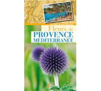 Fleurs de Provence-Méditerranée - Collectif - Artemis Eds - broché - Guide