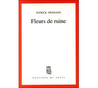 Fleurs de ruine - Patrick Modiano - Seuil - broché - Roman
