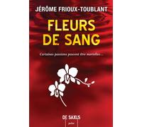 Fleurs de sang (broché) - Jérôme Frioux-Toublant - De Saxus Eds - broché - Roman
