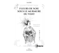 Fleurs de soie sous le murmure du vent