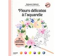 Fleurs délicates à l'aquarelle 30 planches prédécoupées et 60 stickers - Nolwenn Cabioch - Mango - broché - Livre-jeu