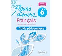 Fleurs d'encre 6e - Livre du professeur - Ed. 2025