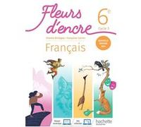 Fleurs d'encre 6e - Livre élève Chantal Bertagna (Auteur), Françoise Carrier (Auteur), Mélinée Simonot (Auteur)