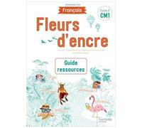 Fleurs d'encre Français CM1 - Guide ressources Edition 2020 - Françoise Carrier - Hachette Education - broché - Scolaire / Universitaire
