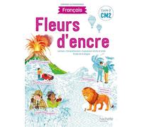 Fleurs d'encre Français CM2 - Livre élève Edition 2021 - Françoise Carrier - Hachette Education - broché - Scolaire / Universitaire