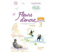Fleurs d'encre français cycle 4 / 3e - Livre élève - éd. 2016 Livre de l'élève, Edition 2016 - Chantal Bertagna - Hachette Education - broché - Scolaire / Universitaire