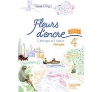 Fleurs d'encre français cycle 4 / 4e - Livre élève - éd. 2016 Chantal Bertagna (Auteur), Françoise Carrier (Auteur)