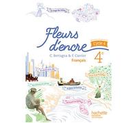 Fleurs d'encre français cycle 4 / 4e - Livre élève - éd. 2016 Livre de l'élève, Edition 2016 - Chantal Bertagna - Hachette Education - broché - Scolaire / Universitaire