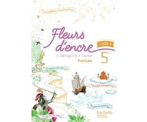 Fleurs d'encre français cycle 4 / 5e - Livre élève - éd. 2016 Chantal Bertagna (Auteur), Françoise Carrier (Auteur)