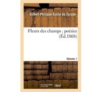 Fleurs Des Champs : Poésies - Volume 1