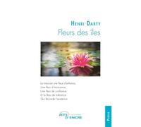 Fleurs des îles - Henri Darty - Jets D'encre - broché - Anthologie