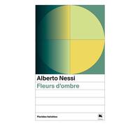 Fleurs d'ombres - Alberto Nessi - Florides Helvetes - Poche - Roman