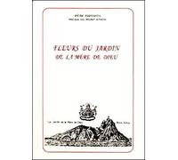 Fleurs du Jardin de la Mere de Dieu