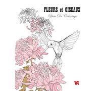Fleurs et Oiseaux - Livre de coloriage pour adultes et adolescents: Découvrez la sérénité avec 50 magnifiques illustrations japonaises d’oiseaux et de fleurs, parfaites pour adultes et adolescents.