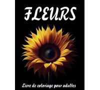 Fleurs Livre de coloriage pour adultes: 50 fleurs relaxantes sur fond noir pour les amateurs de fleurs pour se calmer, réduire l'anxiété et se détendre