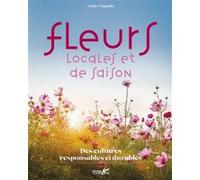 Fleurs locales et de saison Cindy Chapelle (Auteur), Collectif (Auteur)