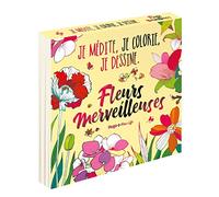 Fleurs Merveilleuses - Je médite, je colorie, je dessine