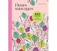 Fleurs sauvages: 100 coloriages