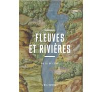 Fleuves et rivières - Au fil de l'eau