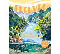 Fleuves: L'extraordinaire voyage de l'eau !