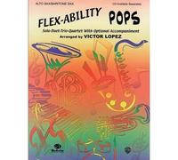 Flex-Ability: Pops, Alto Sax/Baritone Sax: Solo-Duet-Trio-Quartet With Optional Accompaniment