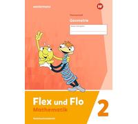 Flex und Flo 2. Themenheft Geometrie: Verbrauchsmaterial: Ausgabe 2021