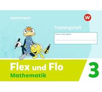 Flex und Flo Mathematik 3 Trainingheft: Ausgabe 2021