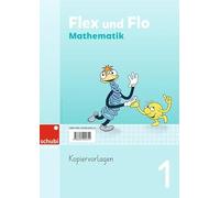 Flex und Flo Mathematik - Ausgabe Schweiz / Flex und Flo Ausgabe Schweiz: 1. Schuljahr / Kopiervorlagen 1 (Flex und Flo Mathematik - Ausgabe Schweiz: 1. Schuljahr)