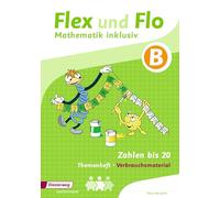 Flex und Flo - Mathematik inklusiv. Zahlen bis 20 inklusiv B