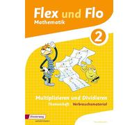 Flex und Flo. Themenheft Multiplizieren und Dividieren 2: Verbrauchsmaterial - Ausgabe 2013: Ausgabe 2014