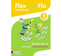 Flex und Flo. Themenheft Rechnen bis 10: Ausgabe 2014