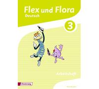 Flex und Flora 3. Arbeitsheft Deutsch: Für die Ausleihe