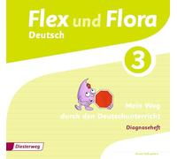 Flex und Flora 3. Diagnoseheft: Mein Weg durch den Deutschunterricht