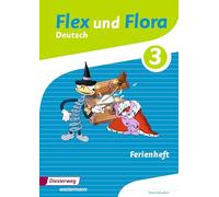 Flex und Flora 3 Ferienheft. Zusatzmaterial: Ausgabe 2013