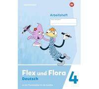 Flex und Flora 4. Arbeitsheft. Zu den Heften für die Ausleihe: Ausgabe 2021