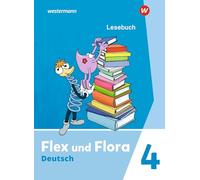 Flex und Flora - Ausgabe 2021: Lesebuch 4